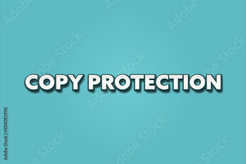 Copy Protection. A Illustration with white text isolated on light green background.