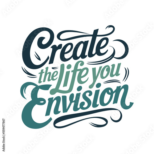 Motivational Typography design - Create the life you envision