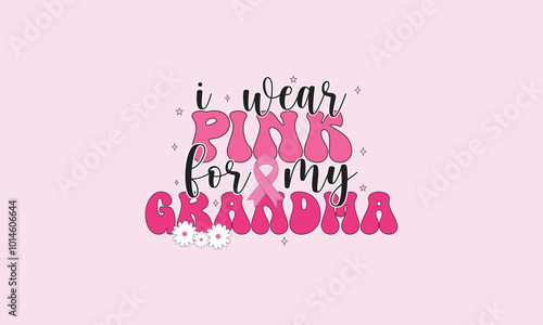 I Wear Pink For My Grandma Cancer Awareness T-Shirt Design