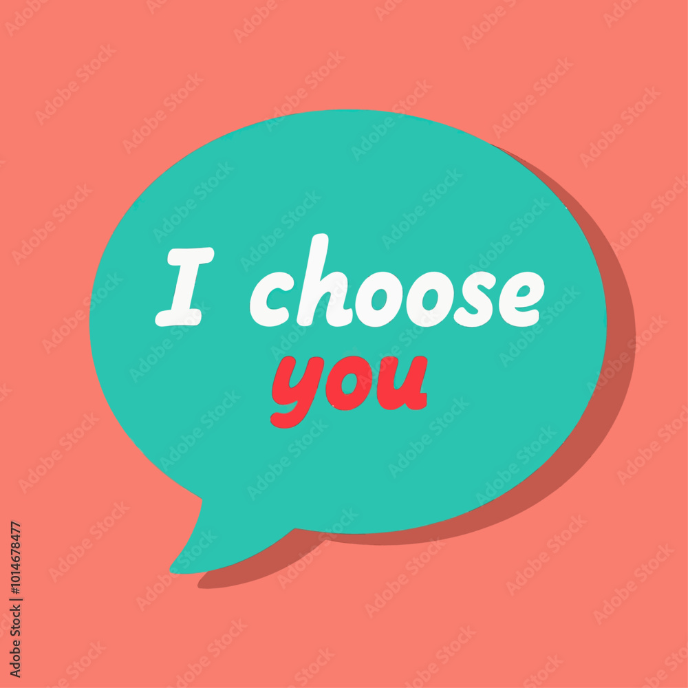 Speech Bubble with I Choose You Message
Speech Bubble with I Choose You Message