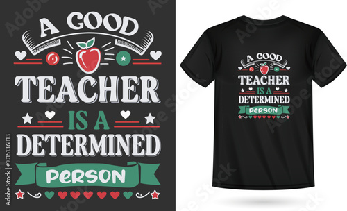 good teacher day, best t-shirt, typography t-shirt , world best design, first grade student, teacher gifts, science teachers, determined adviser