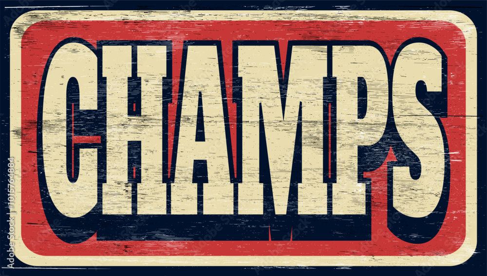 Fototapeta premium Aged and worn champs sign on wood