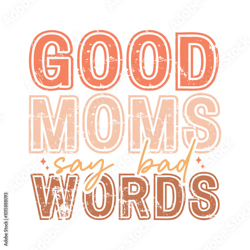 Good moms say bad words
