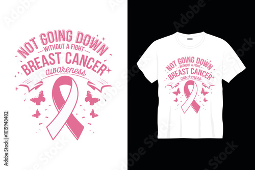 Not going down t shirt design or cancer poster design cancer quotes typography t shirt