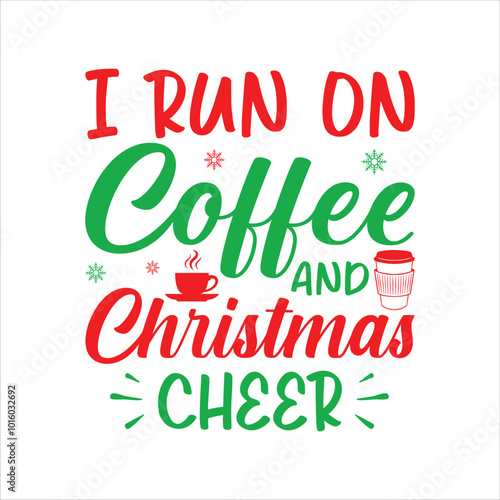 I Run On Coffee And Christmas SVG