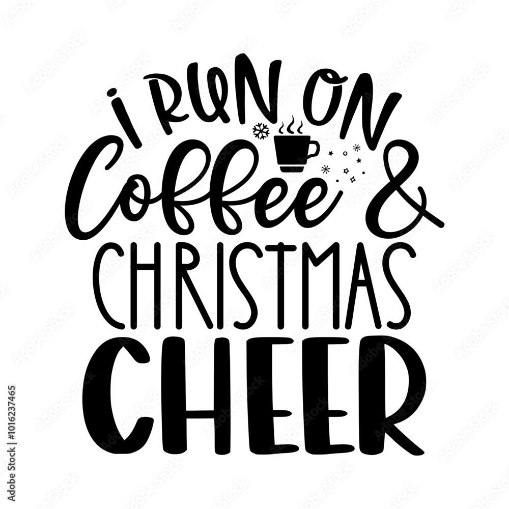 I Run on Coffee & Christmas Cheer I Run on Coffee & Christmas Cheer