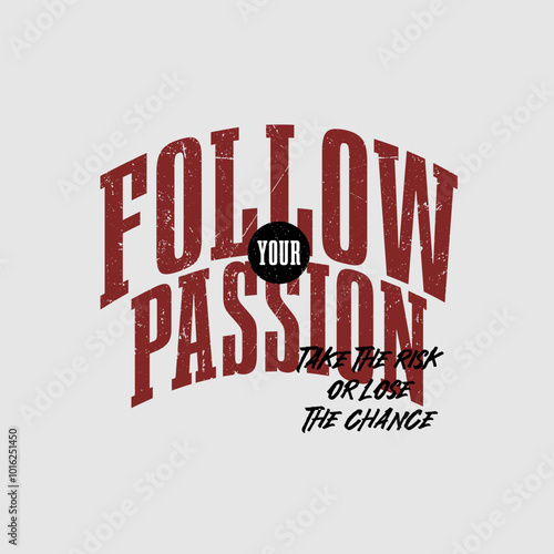 Follow passion, abstract typography motivational quotes modern design slogan. Vector illustration graphics print t shirt, apparel, background, poster, banner, postcard or social media content.