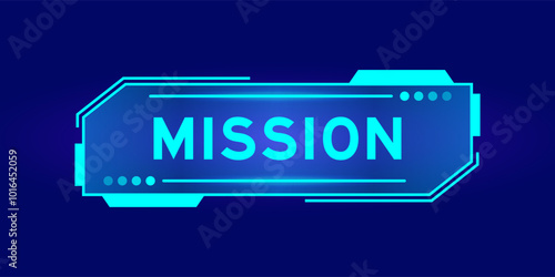 Futuristic hud banner that have word mission on user interface screen on blue background