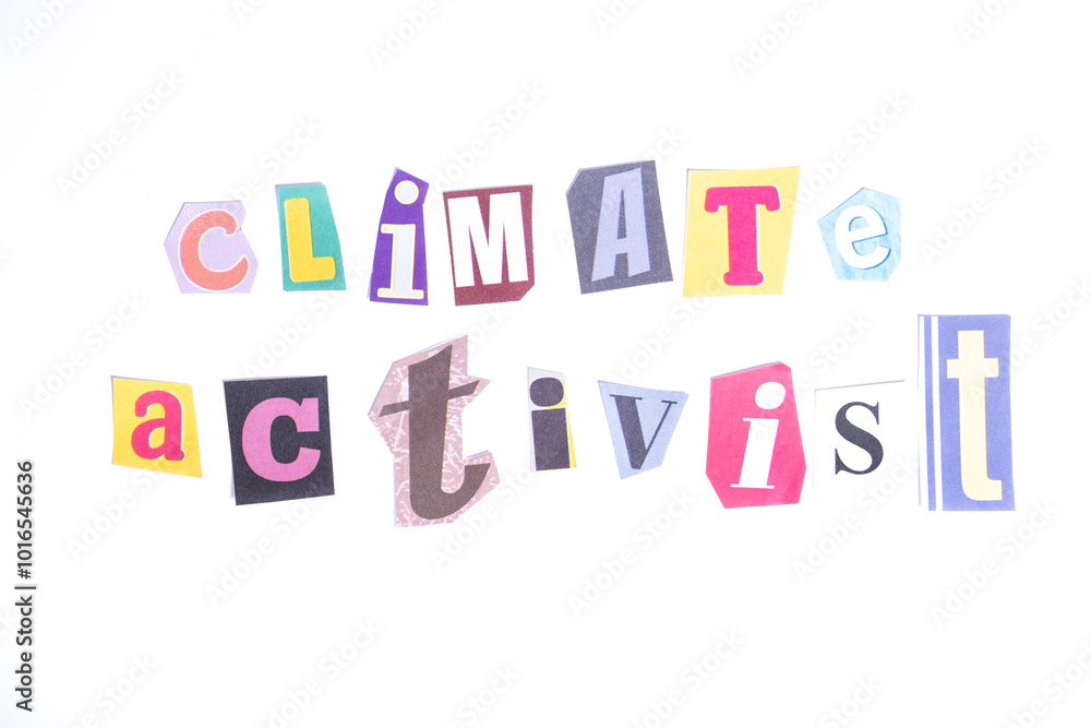 Phrase Climate Activism spelled in cut out newspaper style typography isolated on white background. Phrase Climate Activism spelled in cut out newspaper style typography isolated on white background.