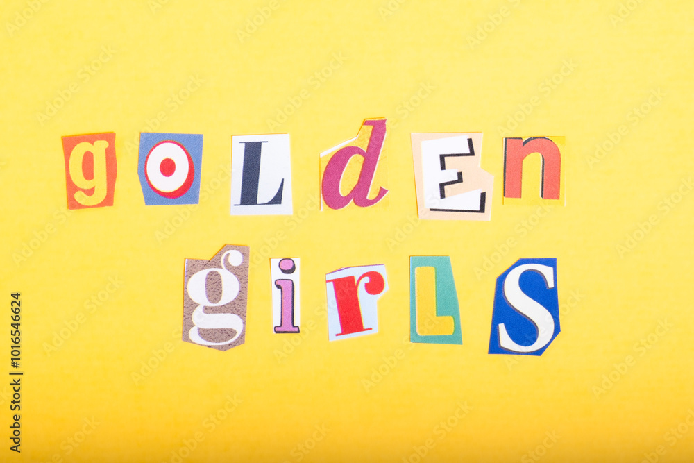 Phrase Golden Girls spelled in cut out newspaper style typography, isolated on yellow background. Phrase Golden Girls spelled in cut out newspaper style typography, isolated on yellow background.