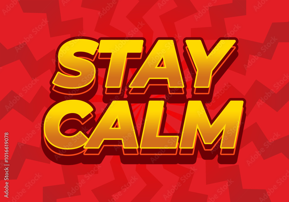 Stay calm. Text effect in 3D style with good colors Stay calm. Text effect in 3D style with good colors