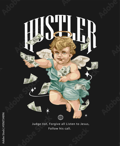 hustler slogan with baby angel handing out money vector illustration on black background