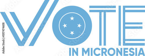 vote word Micronesia or Chuukese with voting sign showing general election of Micronesia, vector illustration