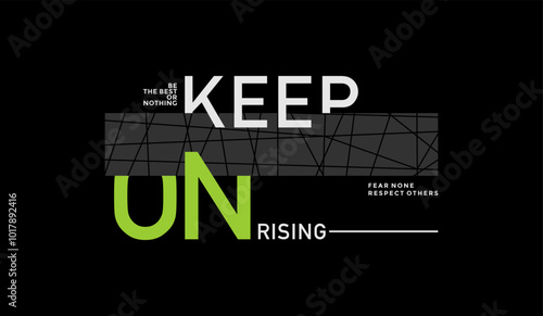 Keep on rising, abstract typography motivational quotes modern design slogan. Vector illustration graphics print t shirt, apparel, background, poster, banner, postcard or social media content.