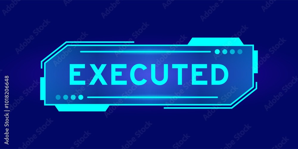 Futuristic hud banner that have word executed on user interface screen on blue background Futuristic hud banner that have word executed on user interface screen on blue background