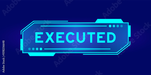 Futuristic hud banner that have word executed on user interface screen on blue background