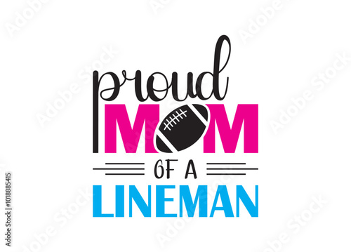 Proud mom of a lineman vector, Proud mom of a lineman clipart, Proud mom of a lineman silhouette