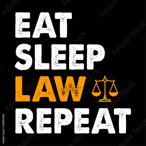 Eat Sleep Law Repeat t-shirt design.