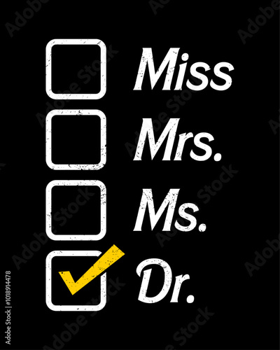 Miss Mrs Ms Dr. Funny Phd Humor Tee.