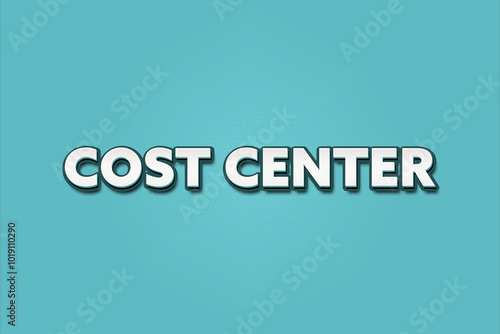 Cost Center. A Illustration with white text isolated on light green background.