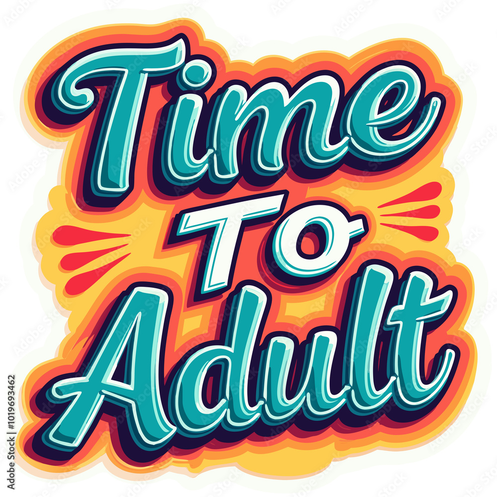 Time To Adult - Embracing Adulthood and New Responsibilities Time To Adult - Embracing Adulthood and New Responsibilities