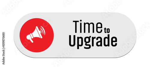 time to upgrade sign on white ackground	