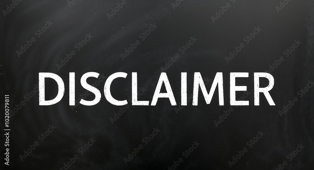 Disclaimer text lettering on blackboard chalkboard background Disclaimer text lettering on blackboard chalkboard background