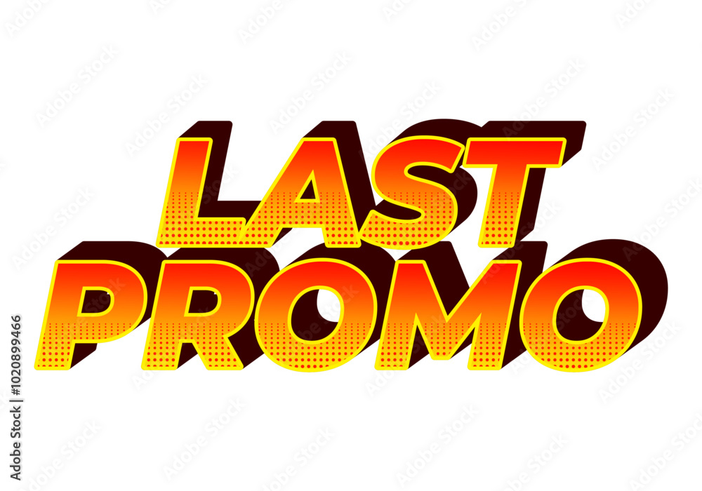 Last promo. text effect in 3D style with good colors for ads print Last promo. text effect in 3D style with good colors for ads print