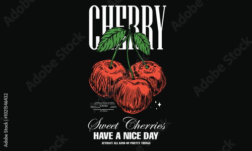 Sweet cherry artwork. Cherry fruit print. Start fresh day. Have a nice day. Organic fresh fruit juice artwork. Cherry time. Organic food artwork for for t-shirt. Fruit vintage t-shirt design.