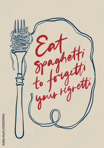 Vector food composition of Italy spaghetti and fork. Hand-drawn vintage poster with handwritten short phrase isolated on beige background. Illustration for design, print, fabric or background.
