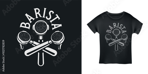 Barista typography with crossed portafilters t-shirt design. Coffee maker apparel design. Vector vintage illustration.