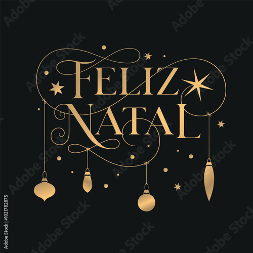 Feliz Natal portuguese Merry Christmas lettering golden greeting text on black background. Retro typography poster for season greetings. Vector illustration.