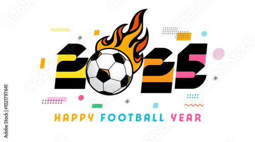 Happy Football Year 2025 numbers and colored memphis style elements. Lettering winter season concept for sport club with 2025 logo and soccer ball in flame. Vector illustration