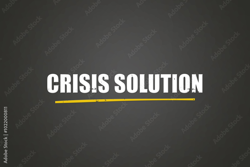 Crisis Solution. A blackboard with white text. Illustration with grunge text style.