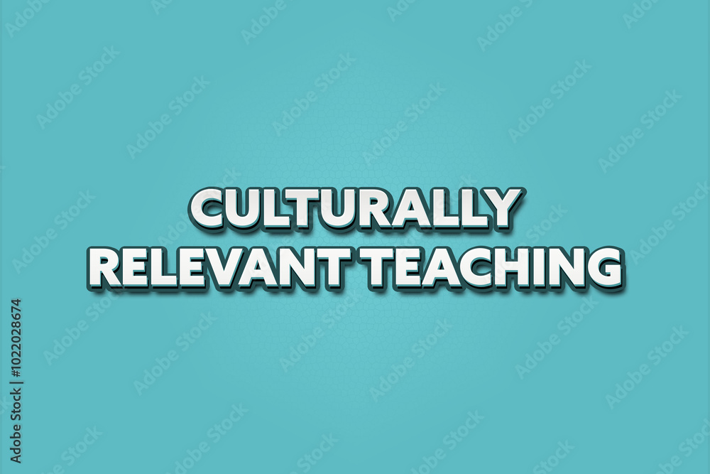 Culturally Relevant Teaching. A Illustration with white text isolated on light green background. Culturally Relevant Teaching. A Illustration with white text isolated on light green background.