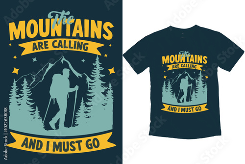 The mountains are calling and i must go T-shirt design , adventure t-shirt design,  vector art travel tshirt design template. photo