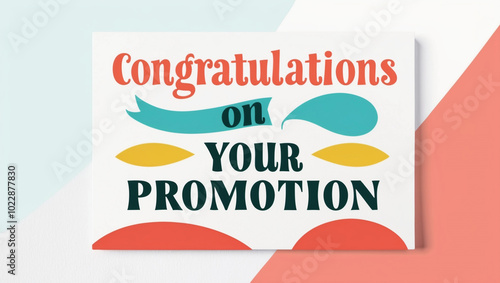 bright and colorful congratulatory illustration card featuring a minimalist, flat design with stylized typography, showcasing the phrase Congratulations on your promotion in bold