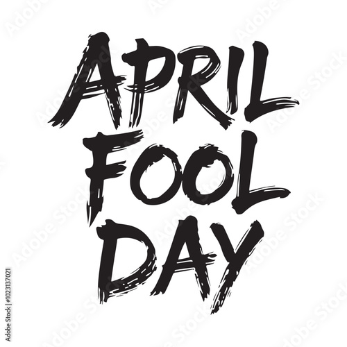 April Fool Day text lettering design Grunge style typography Vector illustration Isolated on white b