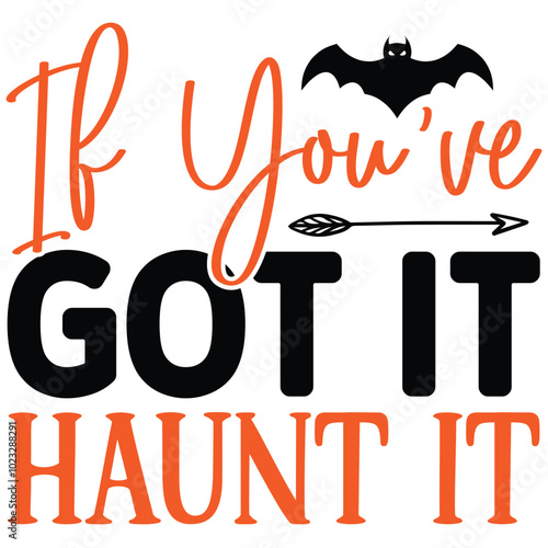 if you have got it haunt it