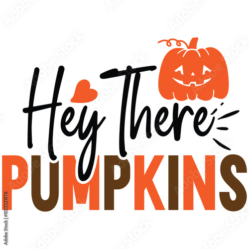 hey there pumkins