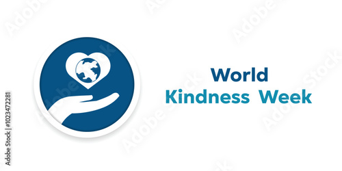 World Kindness Week. Earth, heart and hand. Great for cards, banners, posters, social media and more. White background.