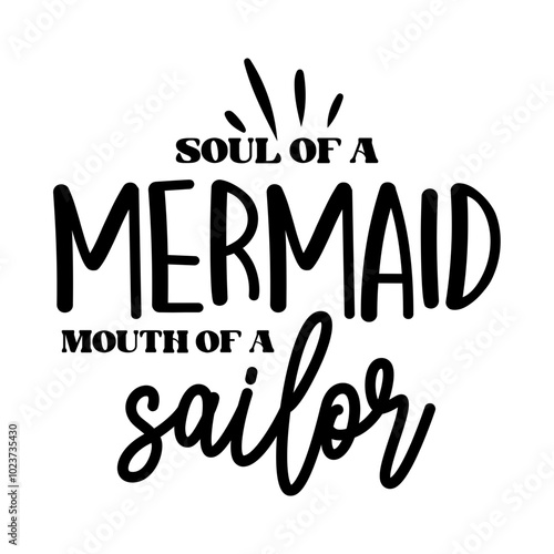 Soul Of A Mermaid Mouth Of A Sailor svg