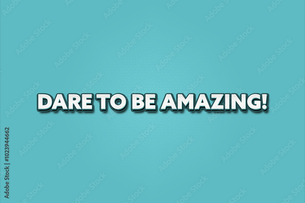 Dare to be Amazing. A Illustration with white text isolated on light green background. Dare to be Amazing. A Illustration with white text isolated on light green background.