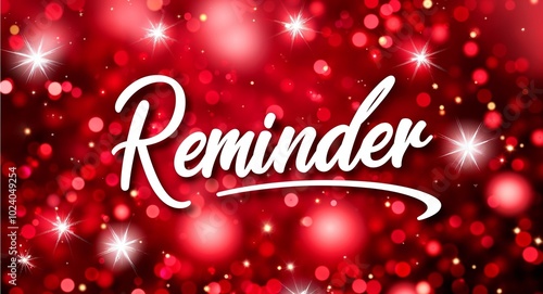 reminder calligraphic lettering on red bokeh glitter festive sparkles background