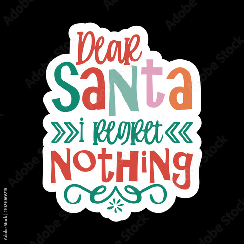 Dear Santa I Regret Nothing