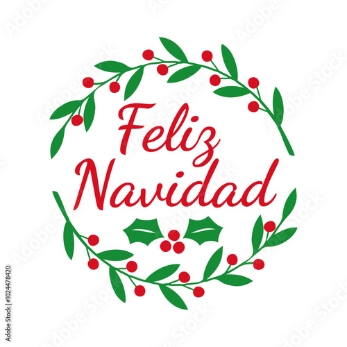 Tiempo de Navidad. Logo con mensaje en texto manuscrito Feliz Navidad en español en corona navideña de hojas y bayas de muérdago o acebo para tarjetas y felicitaciones