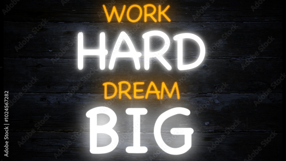 work hard dream big motivational neon effect sign work hard dream big motivational neon effect sign