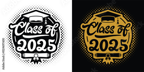 Lettering Class of 2025 for greeting, invitation card. Text for graduation design, congratulation event, T-shirt, party, high school or college graduate. Illustration, vector on transparent and black 