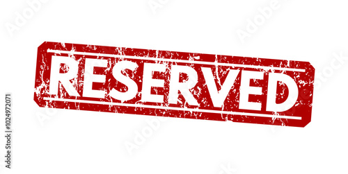 reserved - red rubber stamp with grunge effect