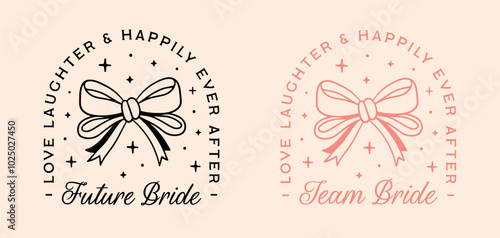 Future bride wife to be team matching bridesmaid shirt design Bachelorette themed party love laughter and happily ever after quotes. Coquette cute ribbon retro pink black aesthetic printable cut file.